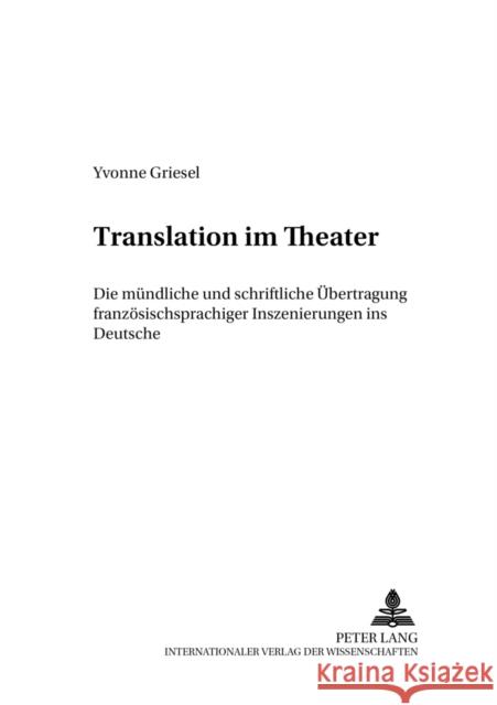 Translation Im Theater: Die Muendliche Und Schriftliche Uebertragung Franzoesischsprachiger Inszenierungen Ins Deutsche Kalverkämper, Hartwig 9783631353455 Peter Lang Gmbh, Internationaler Verlag Der W - książka