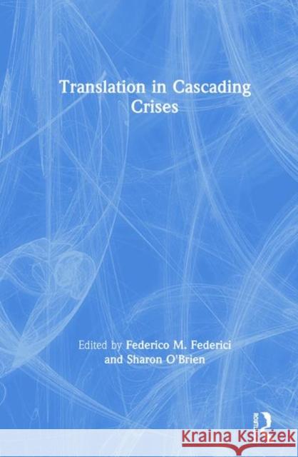 Translation in Cascading Crises Sharon O'Brien Federico Federici 9781138363410 Routledge - książka