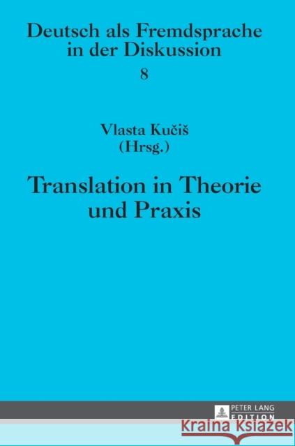 Translation in Theorie Und Praxis Löschmann, Martin 9783631629031 Peter Lang Gmbh, Internationaler Verlag Der W - książka