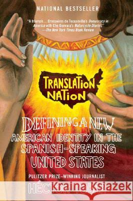 Translation Nation: Defining a New American Identity in the Spanish-Speaking United States Hector Tobar 9781594481765 Riverhead Books - książka