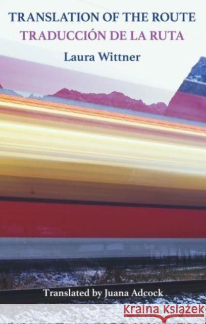 Translation of the Route: Traduccion de la ruta Laura Wittner 9781780376998 Bloodaxe Books - książka