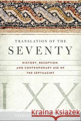 Translation of the Seventy: History, Reception, and Contemporary Use of the Septuagint Edmon L. Gallagher 9781684261710 Abilene Christian University Press - książka