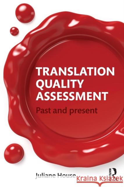 Translation Quality Assessment: Past and Present Juliane House 9781138795488 Taylor & Francis - książka