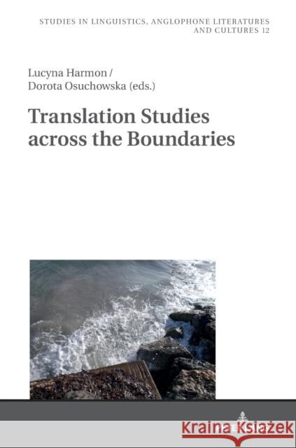 Translation Studies Across the Boundaries Kieltyka, Robert 9783631746844 Peter Lang AG - książka