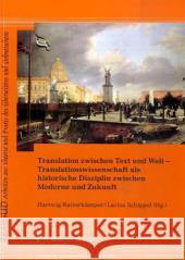 Translation zwischen Text und Welt : Translationswissenschaft als historische Disziplin zwischen Moderne und Zukunft Kalverkämper, Hartwig Schippel, Larisa  9783865962027 Frank & Timme - książka