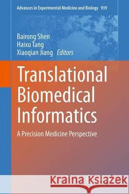 Translational Biomedical Informatics: A Precision Medicine Perspective Shen, Bairong 9789811015021 Springer - książka