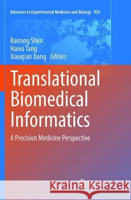 Translational Biomedical Informatics: A Precision Medicine Perspective Shen, Bairong 9789811093692 Springer - książka