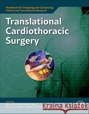 Translational Cardiothoracic Surgery Adam E. M. Eltorai Jeffrey A. Bakal Thomas Ng 9780323905329 Academic Press - książka