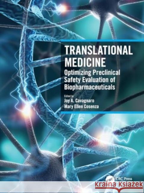 Translational Medicine: Optimizing Preclinical Safety Evaluation of Biopharmaceuticals Joy A. Cavagnaro Mary Ellen Cosenza 9780367644451 CRC Press - książka