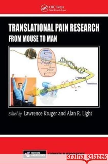 Translational Pain Research: From Mouse to Man Lawrence Kruger (University of Californi Alan R Light (University of Utah, Salt L  9781138116047 CRC Press - książka