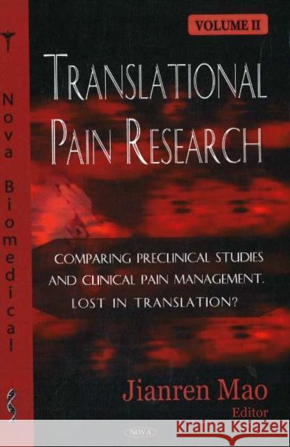 Translational Pain Research: Volume 2 - Comparing Preclinical Studies & Clinical Pain Management -- Lost in Translation? Jianren Mao 9781600212055 Nova Science Publishers Inc - książka