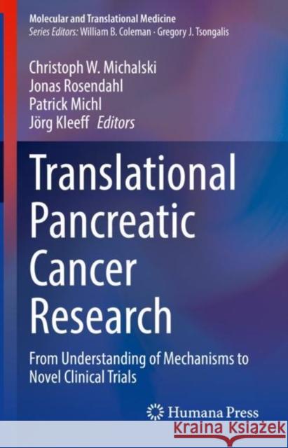 Translational Pancreatic Cancer Research: From Understanding of Mechanisms to Novel Clinical Trials Michalski, Christoph W. 9783030494759 Humana - książka