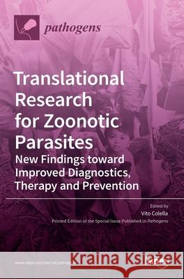 Translational Research for Zoonotic Parasites: New Findings toward Improved Diagnostics, Therapy and Prevention Vito Colella 9783036526256 Mdpi AG - książka