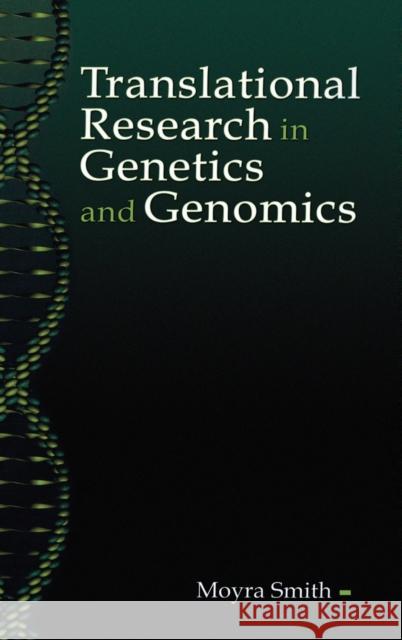 Translational Research in Genetics and Genomics Moyra Smith 9780195313765 Oxford University Press, USA - książka