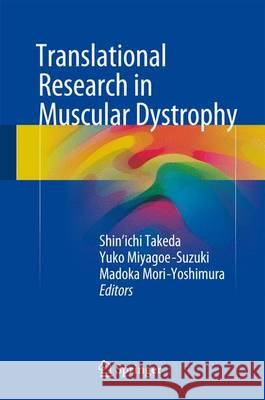 Translational Research in Muscular Dystrophy Shin'ichi Takeda Yuko Miyagoe-Suzuki Madoka Mori-Yoshimura 9784431556770 Springer - książka