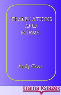 Translations and Poems Andy Gaus 9780692209615 Anserine Books - książka