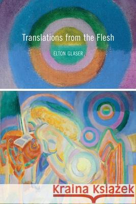 Translations from the Flesh Elton Glaser 9780822962342 University of Pittsburgh Press - książka