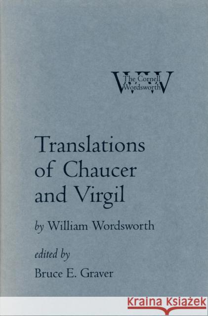 Translations of Chaucer and Virgil: Foundations of Transcendental Philosophy (Wissenschaftslehre) Nova Methodo (1796-99) Wordsworth, William 9780801434525 CORNELL UNIVERSITY PRESS - książka