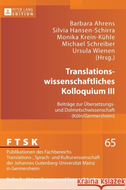 Translationswissenschaftliches Kolloquium III: Beitraege Zur Uebersetzungs- Und Dolmetschwissenschaft (Koeln/Germersheim) Pörtl, Klaus 9783631634134 Peter Lang Gmbh, Internationaler Verlag Der W - książka