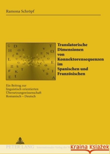 Translatorische Dimensionen Von Konnektorensequenzen Im Spanischen Und Franzoesischen: Ein Beitrag Zur Linguistisch Orientierten Uebersetzungswissensc Gil Arroyo, Alberto 9783631587140 Peter Lang Gmbh, Internationaler Verlag Der W - książka