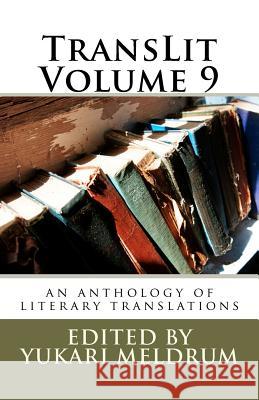 TransLit Volume 9: an anthology of literary translation Meldrum, Yukari F. 9781478140382 Createspace - książka