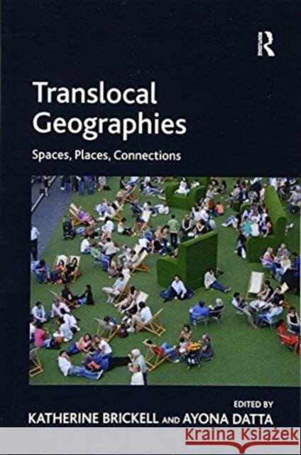 Translocal Geographies: Spaces, Places, Connections Ayona Datta Katherine Brickell 9781138272699 Routledge - książka