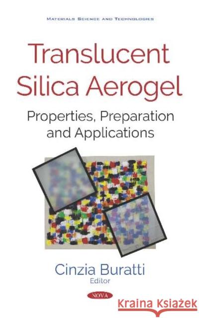 Translucent Silica Aerogel: Properties, Preparation and Applications Cinzia Buratti 9781536153293 Nova Science Publishers Inc (ML) - książka