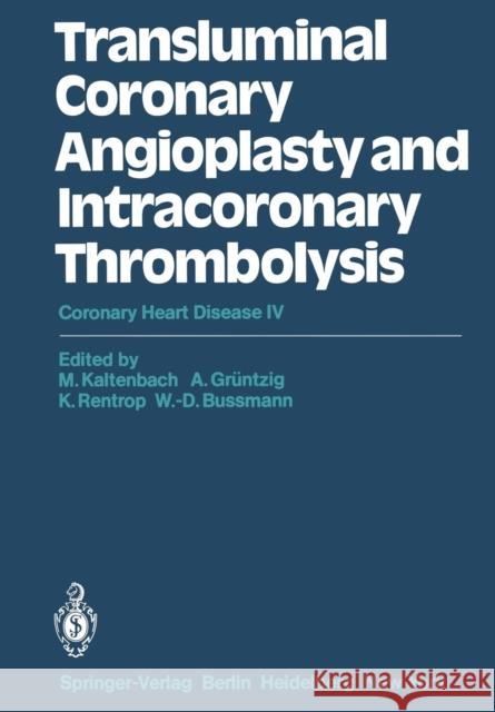Transluminal Coronary Angioplasty and Intracoronary Thrombolysis: Coronary Heart Disease IV Kaltenbach, M. 9783642683602 Springer-Verlag Berlin and Heidelberg GmbH &  - książka