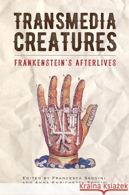 Transmedia Creatures: Frankenstein's Afterlives Francesca Saggini Anna Enrichetta Soccio Lidia De Michelis 9781684480609 Rutgers University Press - książka