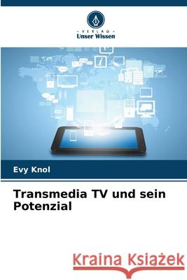Transmedia TV und sein Potenzial Knol, Evy 9786208497224 Verlag Unser Wissen - książka