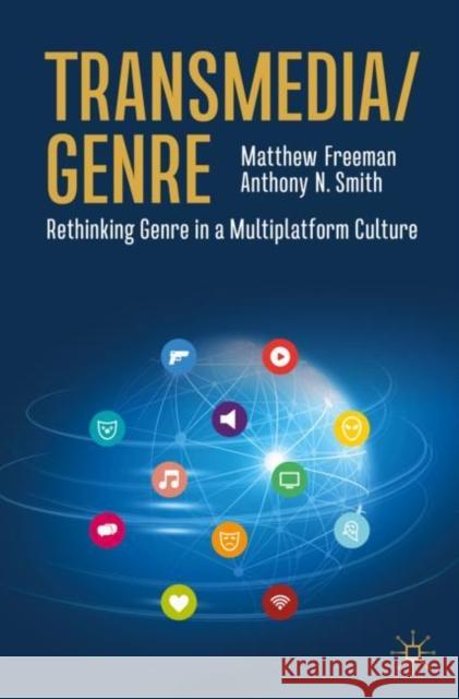 Transmedia/Genre: Rethinking Genre in a Multiplatform Culture Matthew Freeman Anthony N. Smith 9783031155826 Palgrave MacMillan - książka