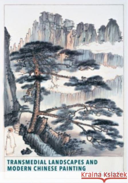 Transmedial Landscapes and Modern Chinese Painting Juliane Noth 9780674267947 Harvard University Press - książka