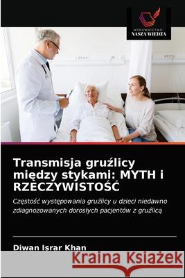 Transmisja gruźlicy między stykami: MYTH i RZECZYWISTOŚĆ Diwan Israr Khan 9786202933667 Wydawnictwo Nasza Wiedza - książka