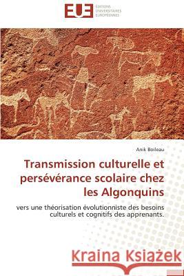 Transmission Culturelle Et Persévérance Scolaire Chez Les Algonquins Boileau-A 9783838183756 Editions Universitaires Europeennes - książka