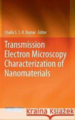 Transmission Electron Microscopy Characterization of Nanomaterials Challa S. S. R. Kumar 9783642389337 Springer - książka