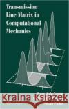 Transmission Line Matrix (Tlm) in Computational Mechanics de Cogan, Donard 9780415327176 CRC Press