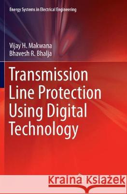 Transmission Line Protection Using Digital Technology Vijay H. Makwana Bhavesh R. Bhalja 9789811093906 Springer - książka