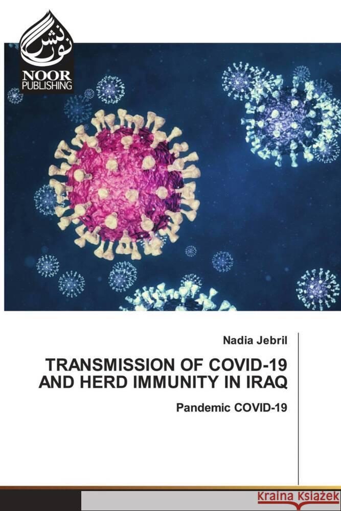 TRANSMISSION OF COVID-19 AND HERD IMMUNITY IN IRAQ Jebril, Nadia 9786202789844 Noor Publishing - książka