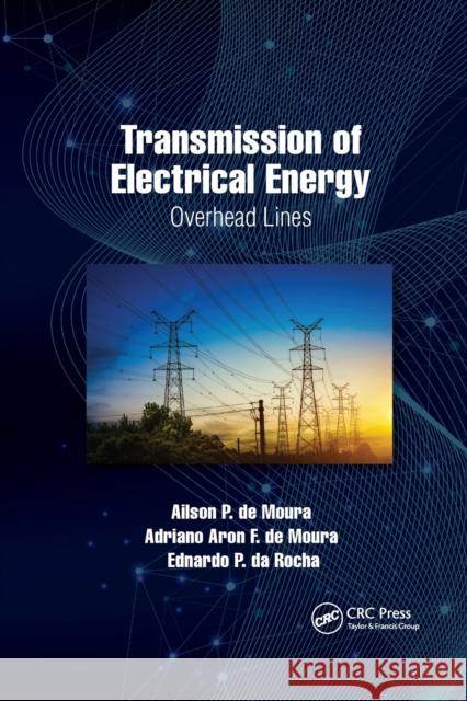 Transmission of Electrical Energy: Overhead Lines Ailson Pereira d Adriano Aron Freitas d Ednardo Pereira D 9781032336237 CRC Press - książka