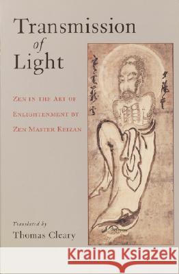 Transmission of Light: Zen in the Art of Enlightenment by Zen Master Keizan Zen Master Keizan Thomas F. Cleary Keizan 9781570629495 Shambhala Publications - książka