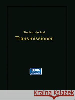 Transmissionen: Wellen -- Lager -- Kupplungen -- Riemen- Und Seiltrieb -- Anlagen Jellinek, Stephan 9783642985249 Springer - książka