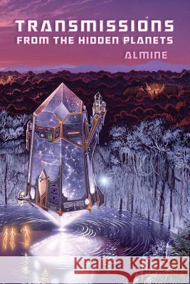 Transmissions from the Hidden Planets Almine 9781936926947 Spiritual Journeys - książka