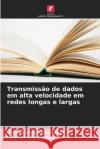 Transmiss?o de dados em alta velocidade em redes longas e largas Charles Bongomin Anyek Julianne Sansa Otim 9786208911805 Edicoes Nosso Conhecimento