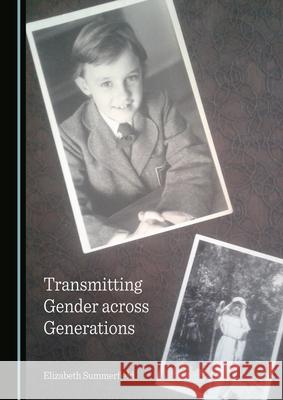Transmitting Gender Across Generations Elizabeth Summerfield 9781527578173 Cambridge Scholars Publishing - książka