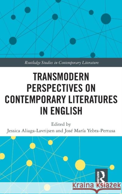 Transmodern Perspectives on Contemporary Literatures in English Jessica Aliaga-Lavrijsen Jose Mari 9780367188610 Routledge - książka