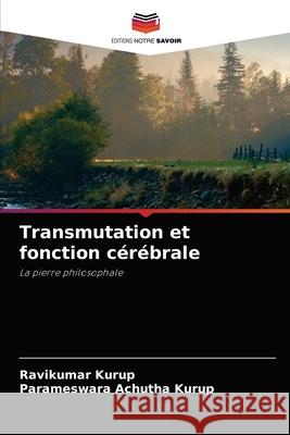 Transmutation et fonction cérébrale Kurup, Ravikumar 9786204076782 Editions Notre Savoir - książka