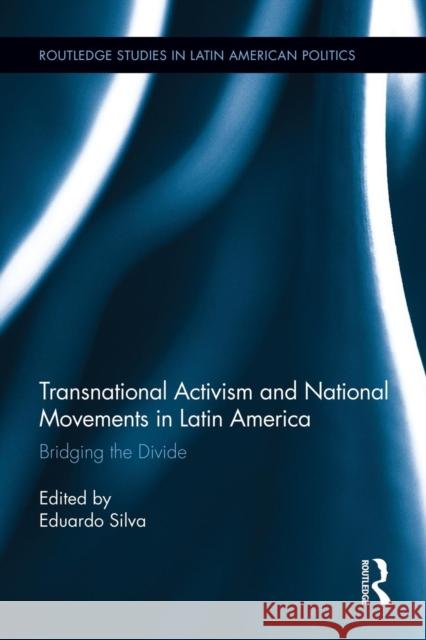 Transnational Activism and National Movements in Latin America: Bridging the Divide  9781138926394 Taylor & Francis Group - książka