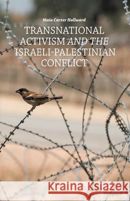 Transnational Activism and the Israeli-Palestinian Conflict Maia Carter Hallward M. Hallward 9781349468140 Palgrave MacMillan - książka