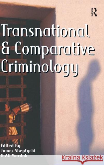 Transnational and Comparative Criminology James Sheptycki Ali Wardak  9781138137981 Taylor and Francis - książka