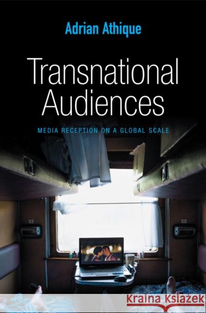 Transnational Audiences: Media Reception on a Global Scale Athique, Adrian 9780745670218 John Wiley & Sons - książka